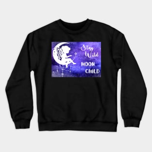 Stay Wild Moon Child Crewneck Sweatshirt